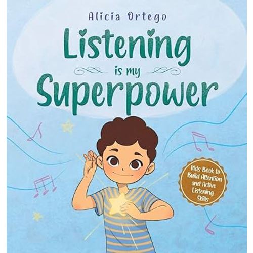 Listening is My Superpower: A Kid's Book About Love and Compassion (My Superpower Books)