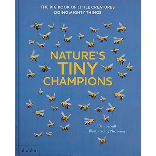 Nature's Tiny Champions: The Big Book of Little Creatures Doing Mighty Things