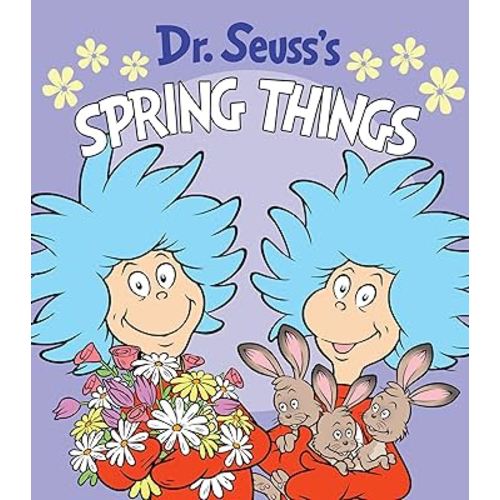 Dr. Seuss's Spring Things: A Spring Board Book for Kids (Dr. Seuss's Things Board Books)