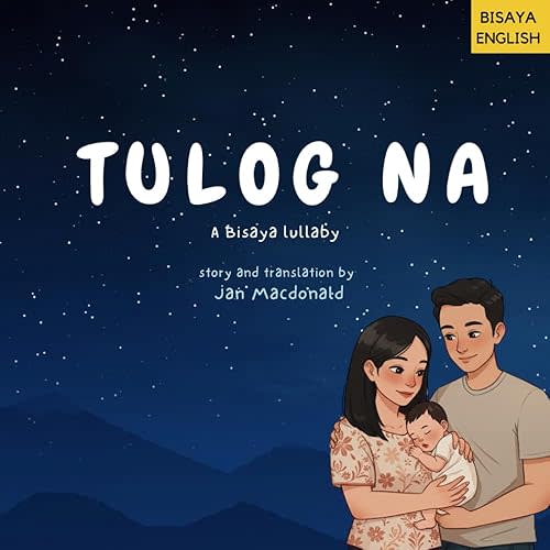 Tulog Na: A Bisaya lullaby Paperback – Large Print, August 7, 2024