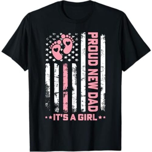 Proud New Dad New Girl Baby First Fathers Day American Flag T-Shirt