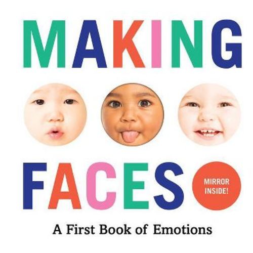 Making Faces : A First Book Of Emotions - By Various ( Hardcover )