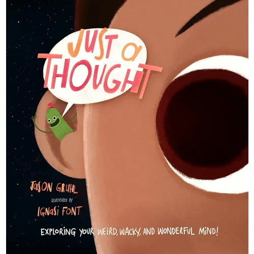 Just a Thought: Exploring Your Weird, Wacky, and Wonderful Mind!