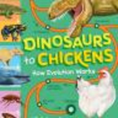 Dinosaurs to Chickens by Nick Lund | Hachette Book Group