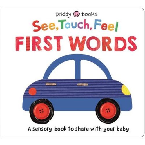 See Touch Feel: First Words - (See, Touch, Feel) by Priddy Books (Board Book)