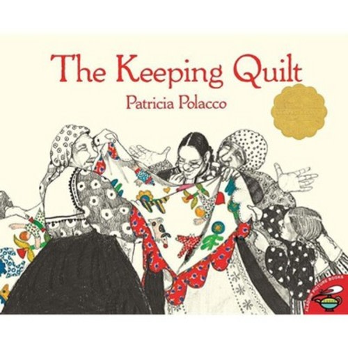 The Keeping Quilt -  by  Patricia Polacco