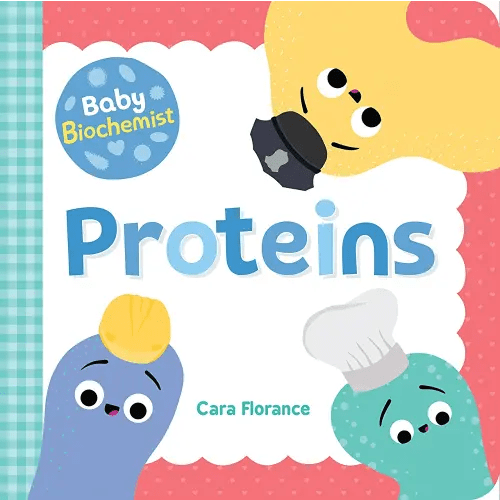 Baby Biochemist: Proteins (Baby University)