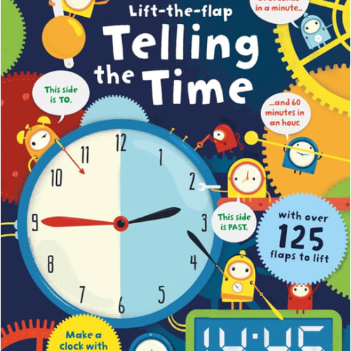 Lift-the-flap Telling the Time: A Fun STEM Book About Time, Clocks, and Calendars for Kids (Ages 6-9) (Lift-the-flap Maths, 1)