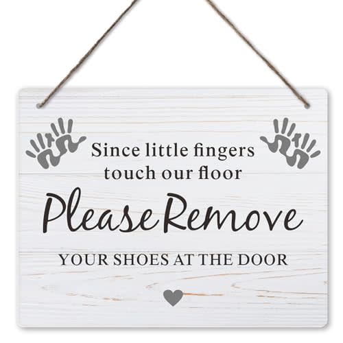 Please Remove Your Shoes Sign, 10x8 Inches Shoes Off Sign for Front Door, Since Little Fingers Touch Our Floor Door