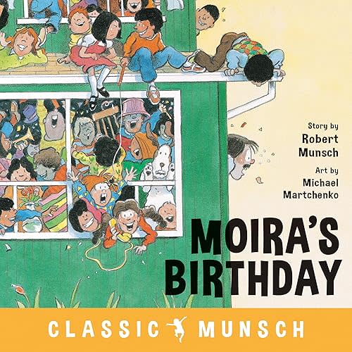 Moira's Birthday (Classic Munsch) Paperback – Picture Book, March 5, 2019