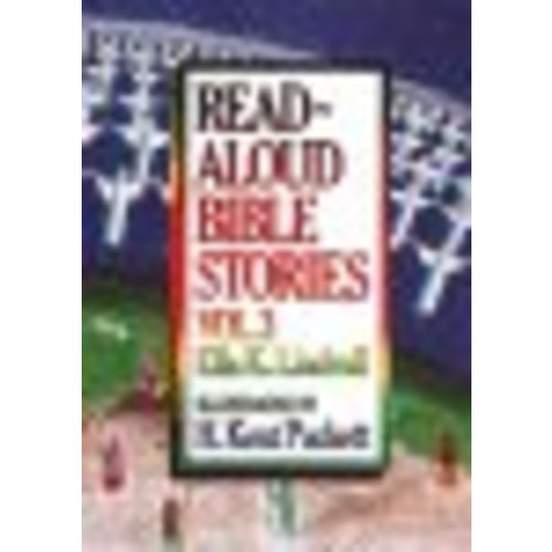 Read-Aloud Bible Stories, Volume 3: Ella K. Lindvall: 9780802471659 - Christianbook.com