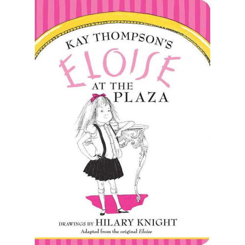 Eloise Eloise at the Plaza, (Board Book)
