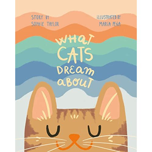 What Cats Dream About: An Imagination Building Book