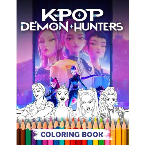 K-Pop’s De-mons Hunters coloring book: A Fantasy Coloring Adventure of Idols, Magic, and Mayhem — For Kids, Teens, Dreamers, and K‑Pop Enthusiasts