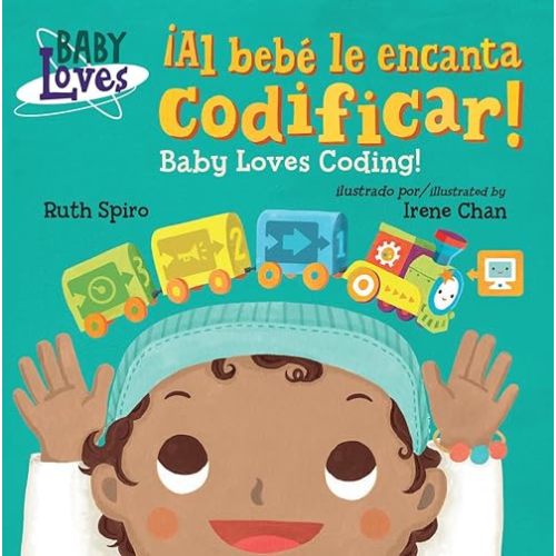¡Al bebé le encanta codificar! / Baby Loves Coding! (Spanish Bilingual Edition) (Baby Loves Science) Board book – Illustrated, September 3, 2019