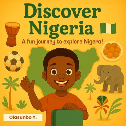 Discover Nigeria: A fun journey to explore Nigeria!