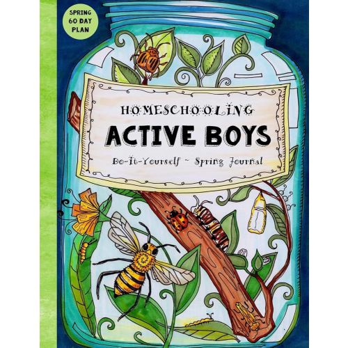 Homeschooling Active Boys - Do-It-Yourself - Spring Journal: 3 Month Curriculum Handbook - Library Based Homeschooling
