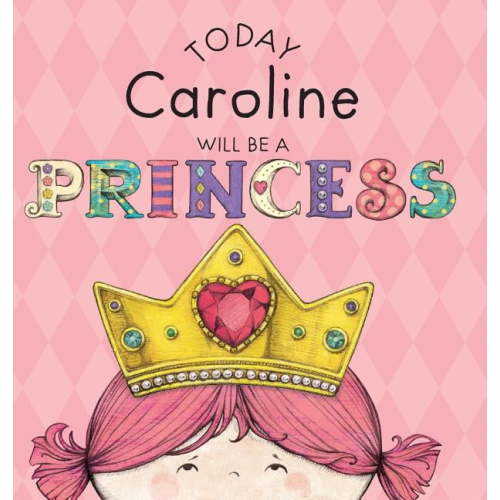 Today Caroline Will Be a Princess, (Hardcover)
