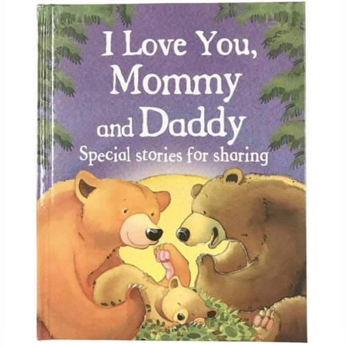 I Love You, Mommy and Daddy - Children's Picture Book for bedtime, reading together, Mother's Day and Father's Day gifts, and more