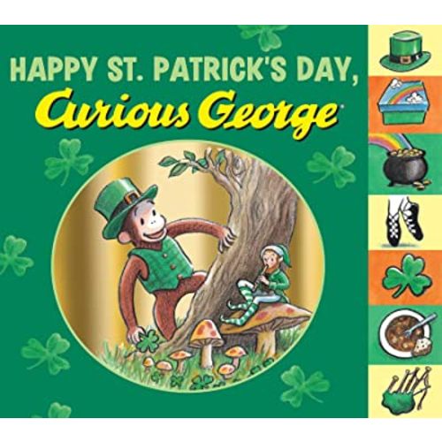 Happy St. Patrick's Day, Curious George Tabbed: A Board Book with George In a Lively Celebration Filled with Music, Dancing, and Leprechaun Fun