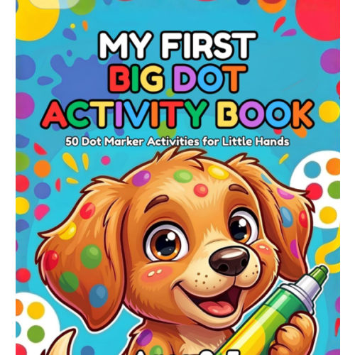 Dot Markers Activity Book for Kids and Toddlers: 50 Dot Marker Activities for Little Hands: Animals, Vehicles, Food & More | Easy-to-Hard Jumbo ... Motor Skills | Single-Sided Pages | Ages 2-5