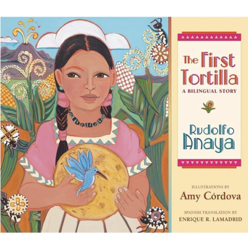 The First Tortilla: A Bilingual Story (Multilingual and English and Spanish Edition)