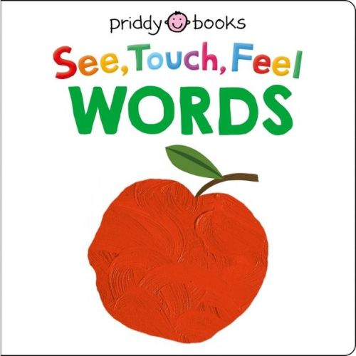 See Touch Feel: Words - (See, Touch, Feel) by Roger Priddy (Board Book)