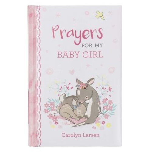 Prayers for My Baby Girl - by Carolyn Larsen (Hardcover)