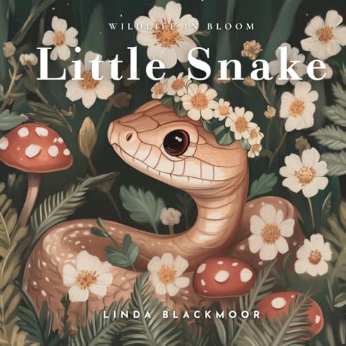 Little Snake: Educational Children's Picture Book About Snakes Filled With Photos, Art, & Snake Facts (Wildlife in Bloom)