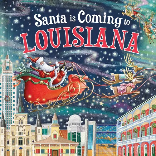 Santa Is Coming to Louisiana: A Christmas Adventure Tale and Fun Stocking Stuffer for Boys and Girls 3-7