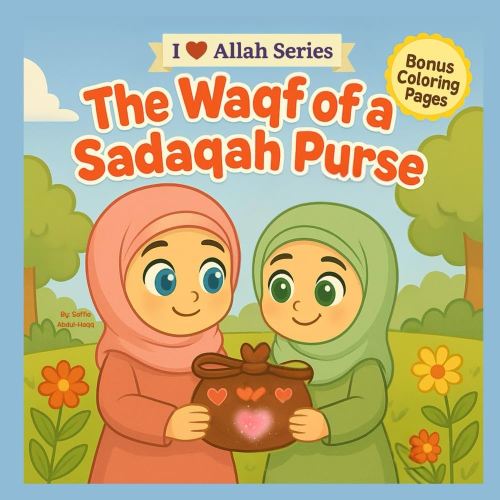 The Waqf of a Sadaqah Purse (I Love Allah Series)