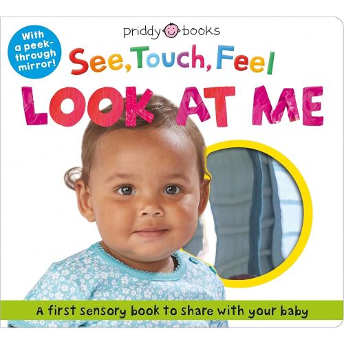 See, Touch, Feel: Look At Me: With A Peek-Through Mirror!