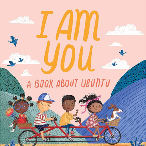I am You: A Book About Ubuntu by Refiloe Moahloli