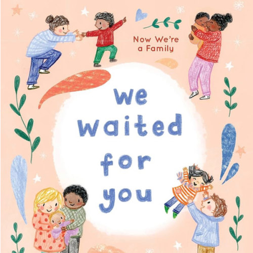We Waited for You: A Keepsake Picture Book for New Parents