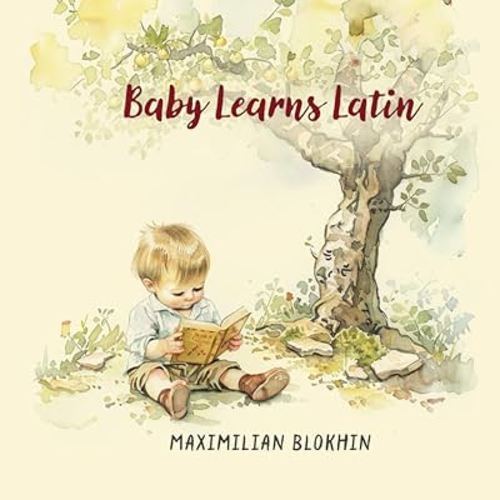 Baby Learns Latin: Classical education from the very beginning!