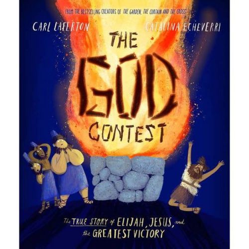 The God Contest Storybook - (Tales That Tell the Truth) by Carl Laferton (Hardcover)