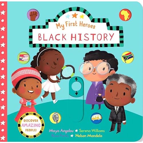 My First Heroes: Black History Board book – January 4, 2022