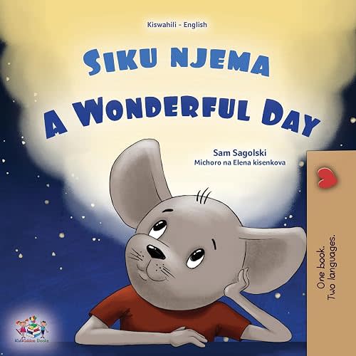 A Wonderful Day (Swahili English Bilingual Children's Book) (Swahili English Bilingual Collection)