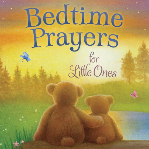 Bedtime Prayers for Little Ones (Max Lucado’s Bedtime Prayers for Little Ones)