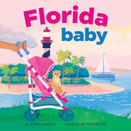 Florida Baby - (Local Baby Books) by Shirley Vernick (Board Book)