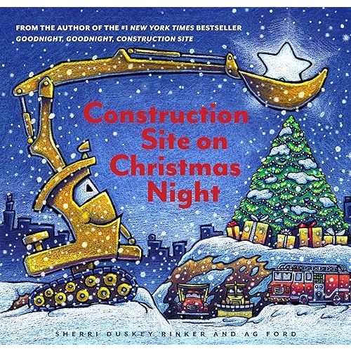 Construction Site on Christmas Night: (Christmas Book for Kids, Children s Book, Holiday Picture Book) (Goodnight, Goodnight Construction Site) Kindle Edition