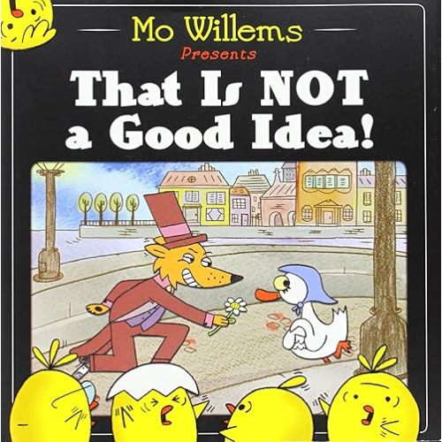 That Is Not a Good Idea!: An Interactive Read-Aloud About a Fox and Goose for Children (Ages 4-8) Hardcover – Picture Book, April 23, 2013