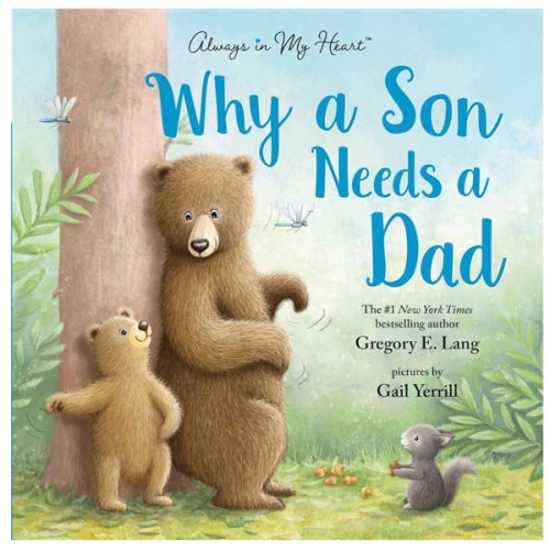 Why a Son Needs a Dad: Celebrate Your Father and Son Bond this Christmas with this Heartwarming Picture Book!