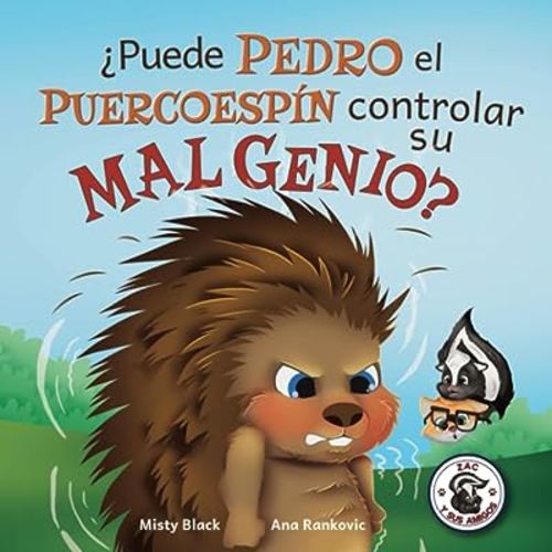 ¿Puede Pedro el Puercoespín controlar su mal genio? (Zac y sus amigos) (Spanish Edition)