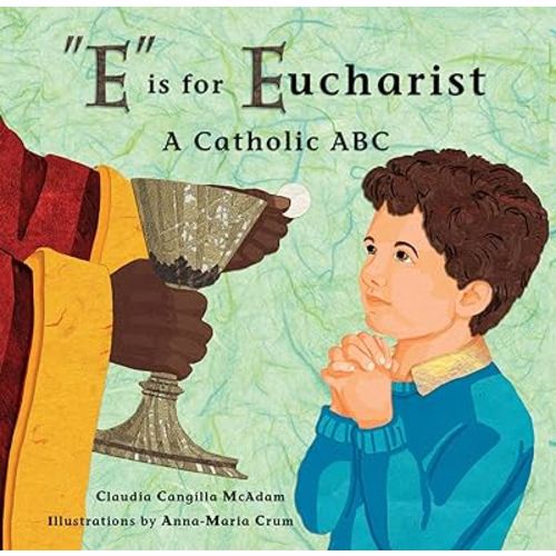 "E" is for Eucharist: A Catholic ABC