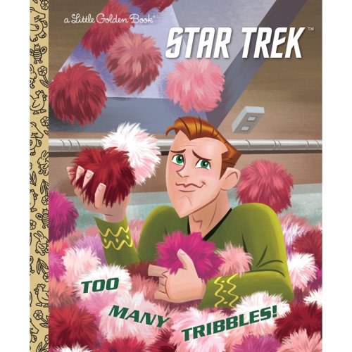 Little Golden Book: Too Many Tribbles! (Star Trek) (Hardcover)