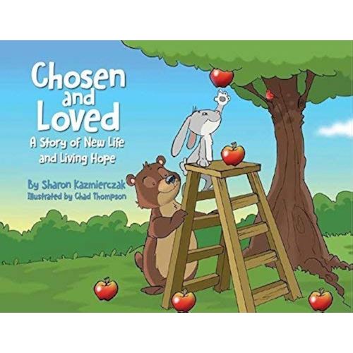 Chosen and Loved: A Story of New Life and Living Hope