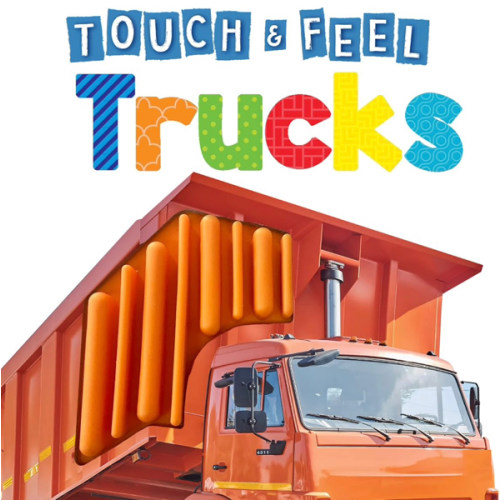 Baby Touch and Feel Trucks: An Interactive Big Machines Board Book
