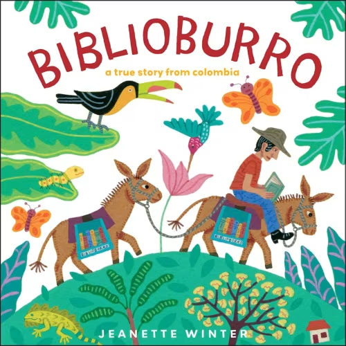Biblioburro: A True Story From Colombia Book By Jeanette Winter, (Hardcover) | Indigo
