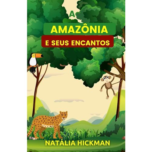 A Amazônia e seus encantos (Portuguese Edition) Paperback – November 15, 2022